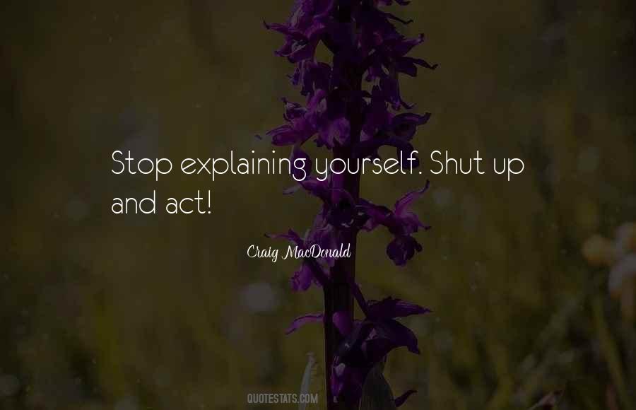 Quotes About Explaining Yourself #1190559