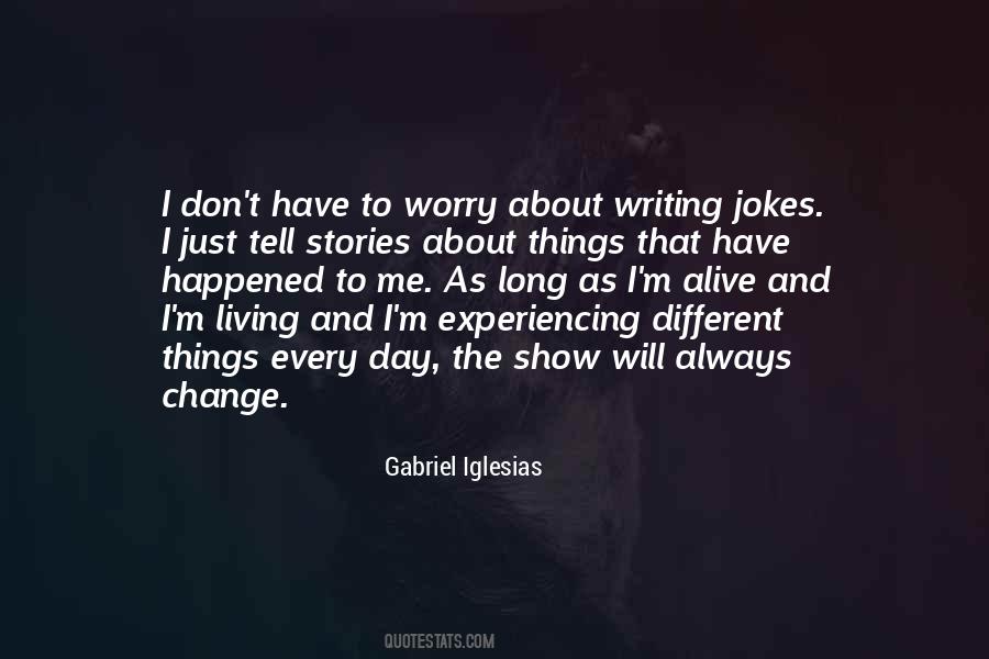 Quotes About Experiencing Different Things #1508392