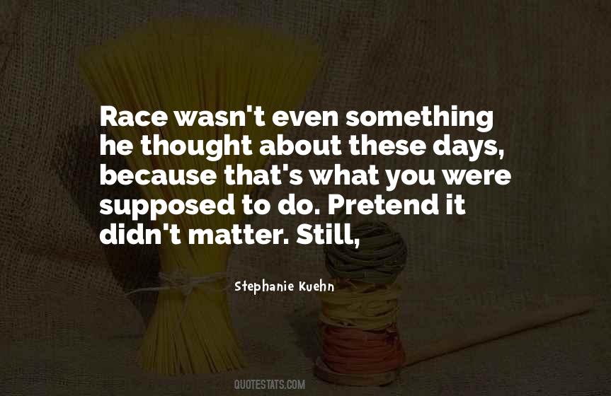 Quotes About Exigence #414798