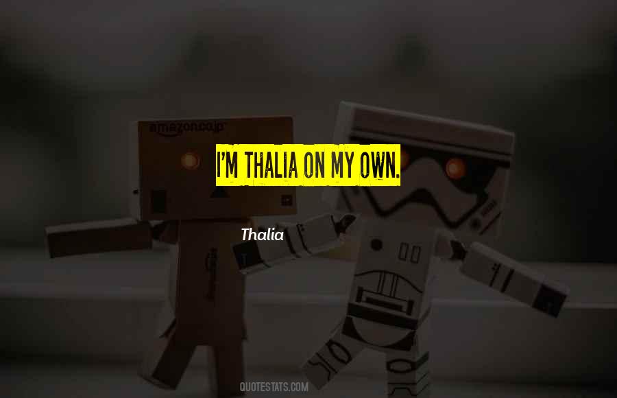 Quotes About Thalia #1031620