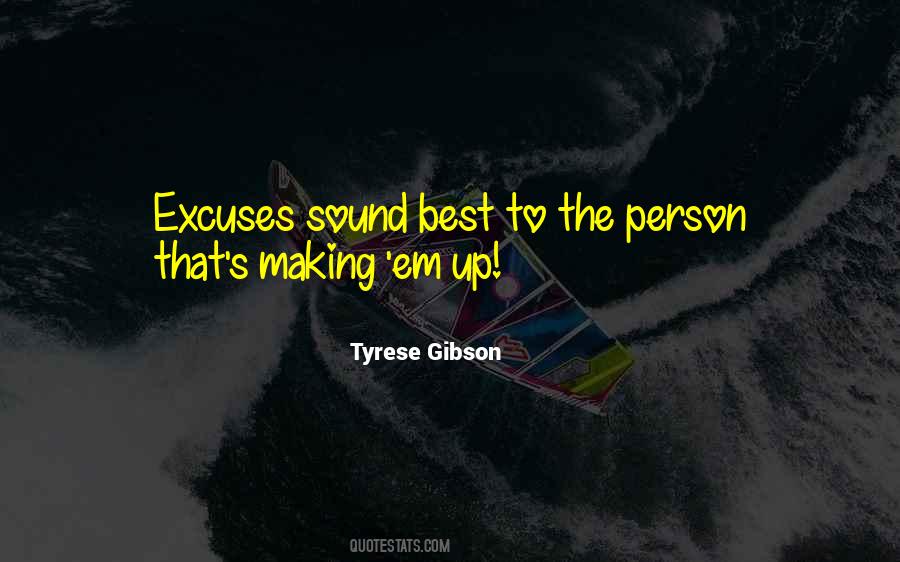 Quotes About Excuse Making #814419