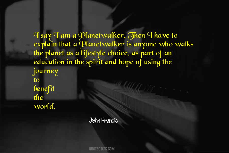 John Francis Planetwalker Quotes #1567690