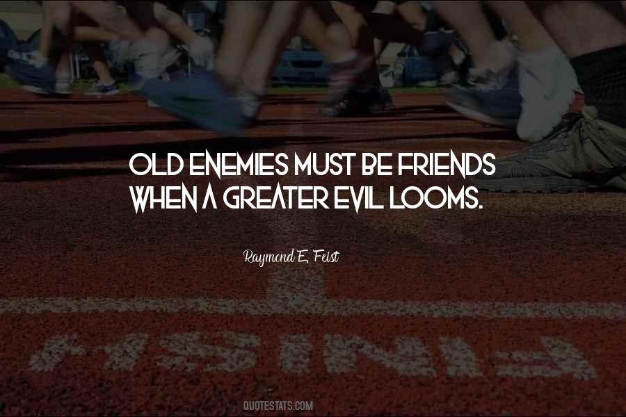 Quotes About Evil Friendship #1096467