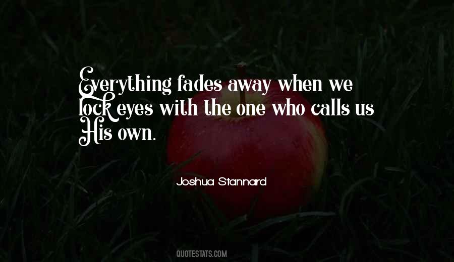 Quotes About Everything Fades #1839734