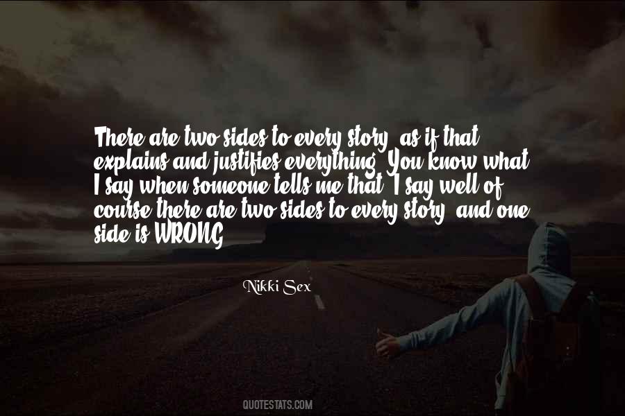 Quotes About Every Story Has Two Sides #1832601