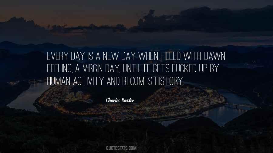 Quotes About Every Day Is A New Day #1743195
