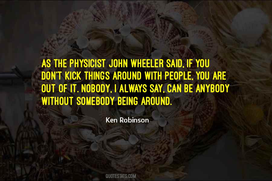 John Wheeler Physicist Quotes #1025389