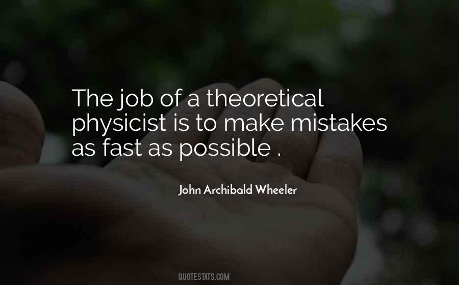 John Wheeler Physicist Quotes #646470