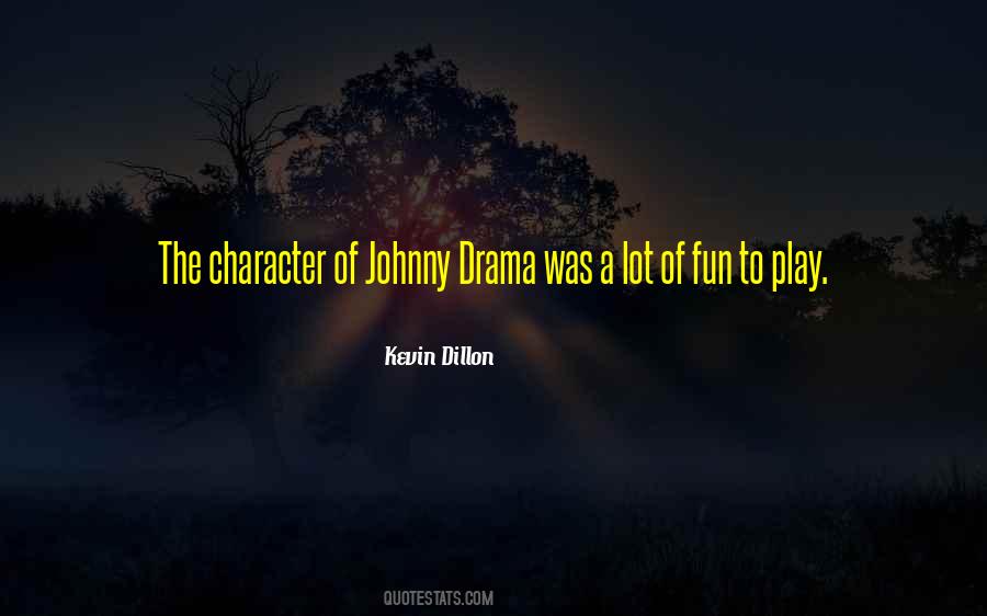 Johnny Drama Quotes #1518274