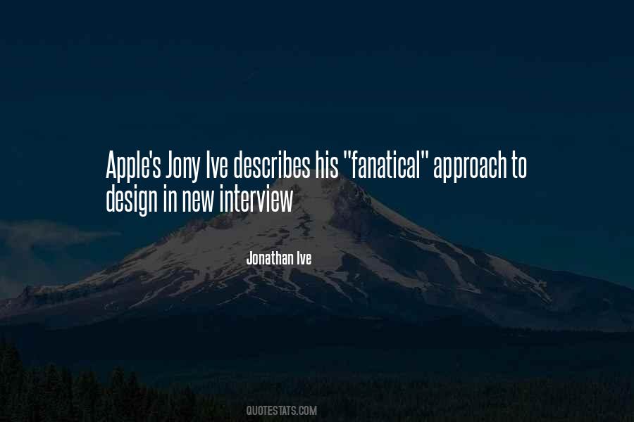 Jony Ive Quotes #1336634