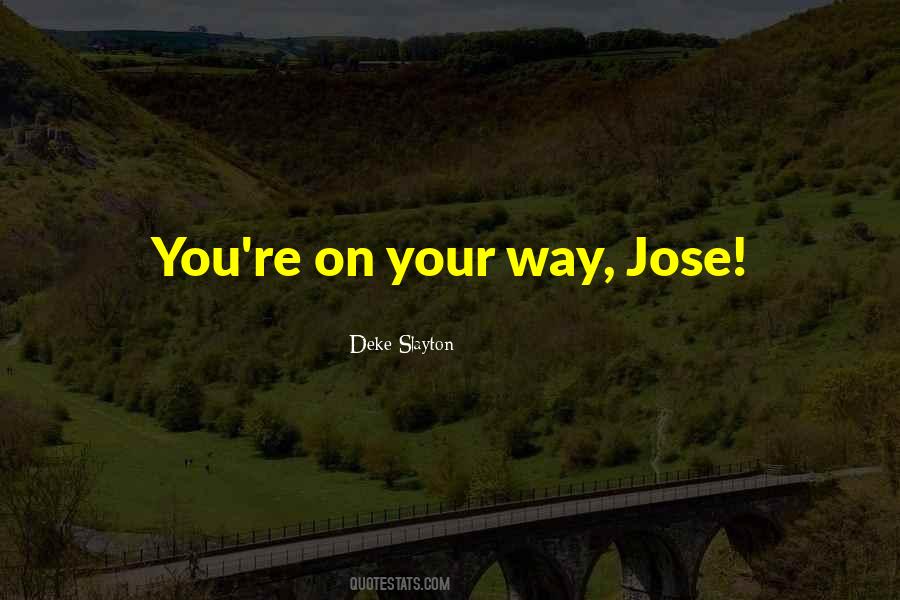 Jose Quotes #1248537