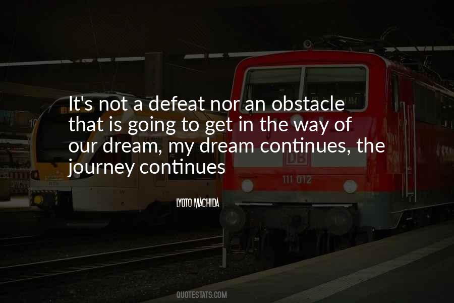 Journey Continues Quotes #1317150