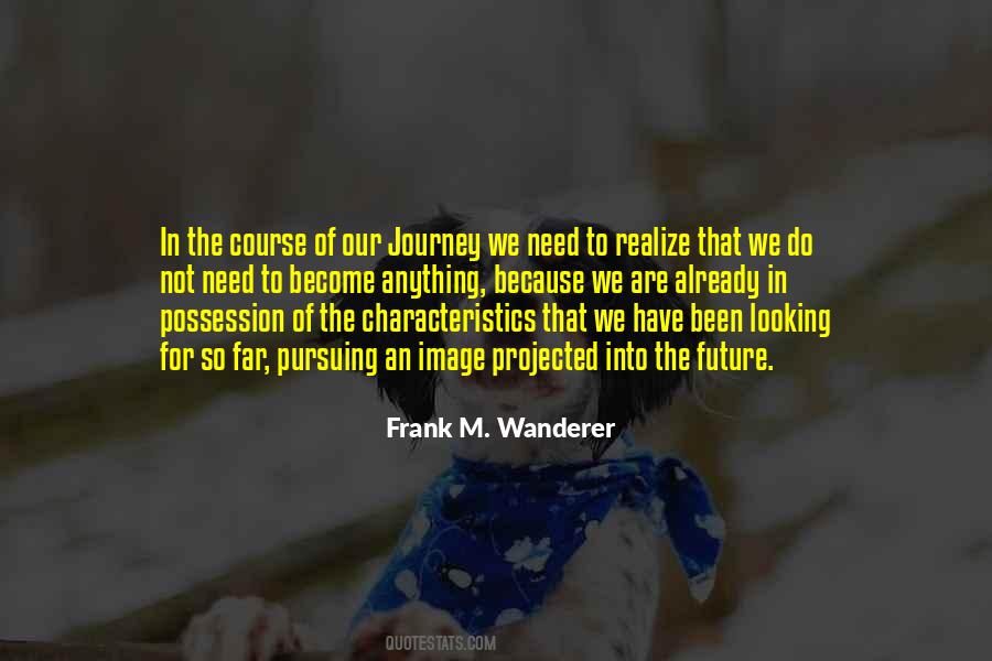 Journey Into The Future Quotes #132592