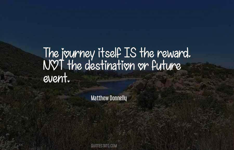 Journey Not The Destination Quotes #1689781