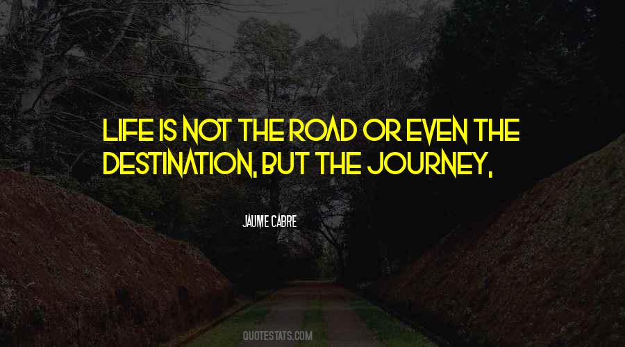 Journey Not The Destination Quotes #1874948
