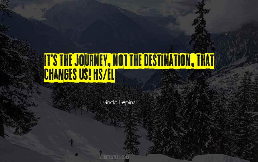 Journey Not The Destination Quotes #311008