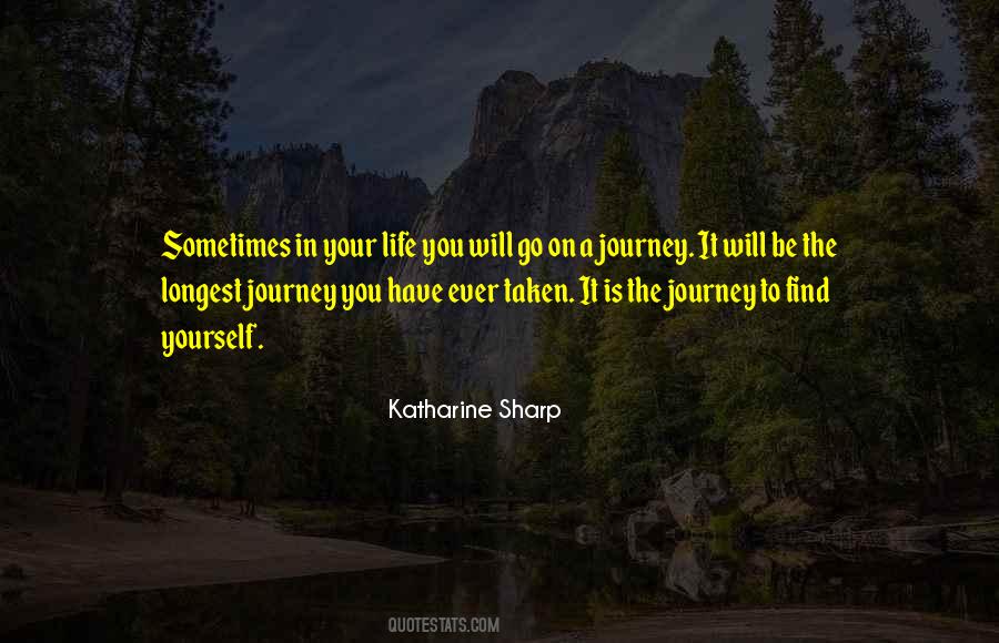 Journey To Find Yourself Quotes #1807748