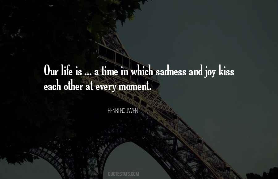Joy In Sadness Quotes #413968