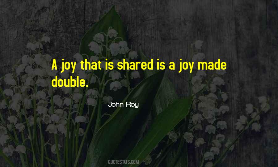 Joy Shared Quotes #922382