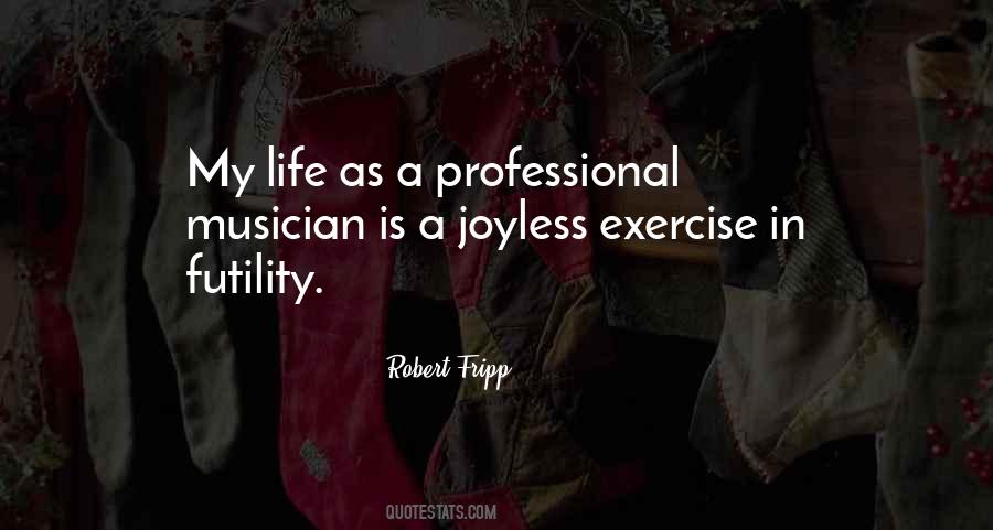 Joyless Life Quotes #3734