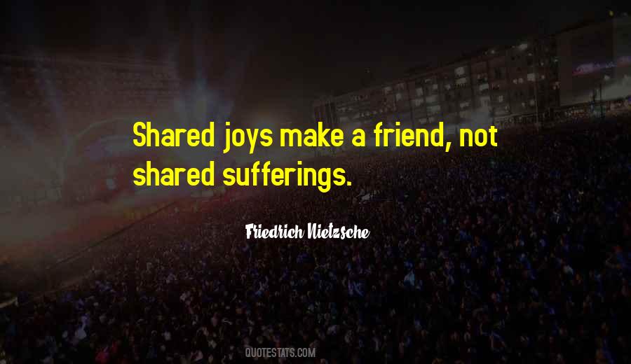 Joys Of Friendship Quotes #1414173