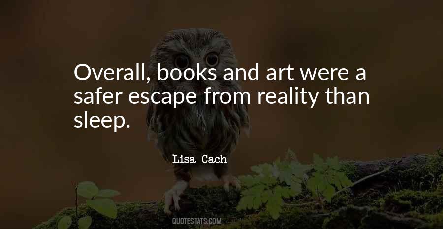 Quotes About Escape From Reality #886511