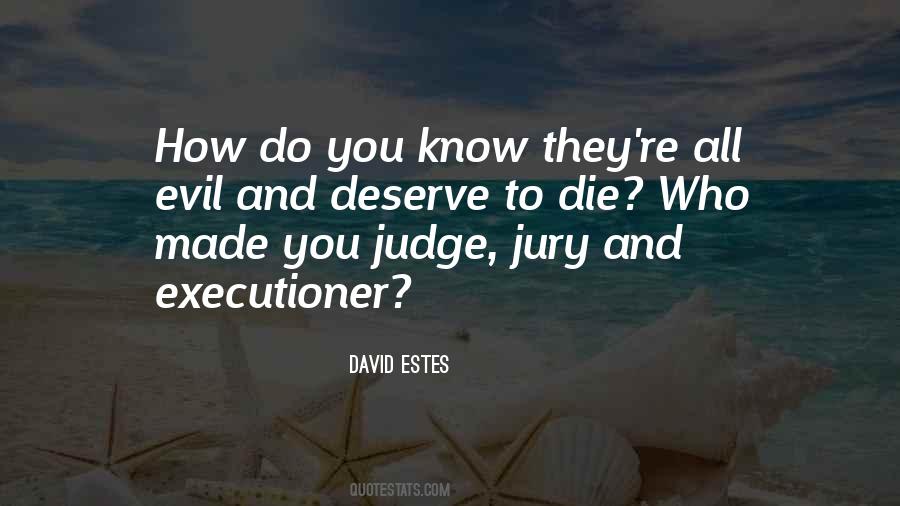 Judge Jury And Executioner Quotes #1390254