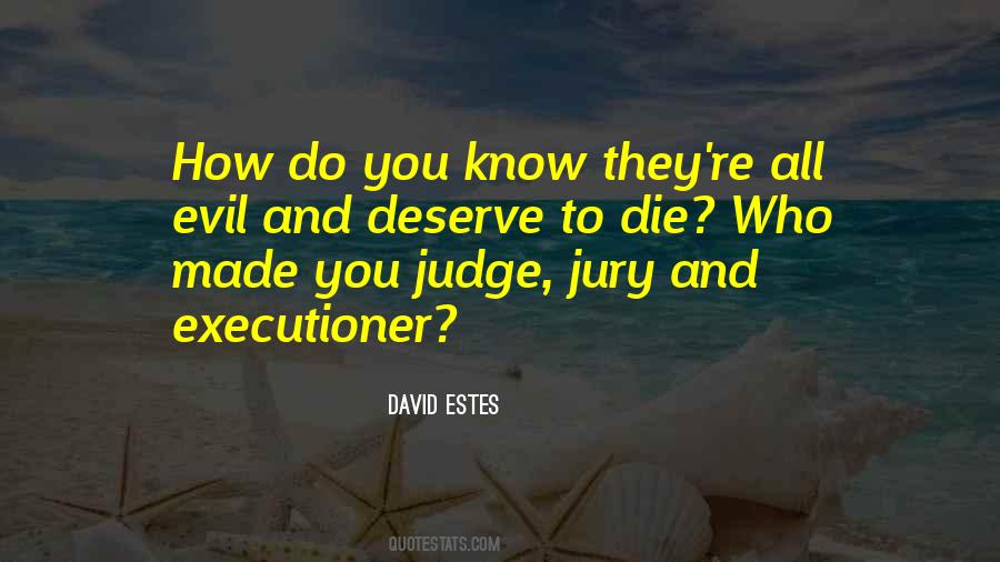 Judge Jury Executioner Quotes #1390254