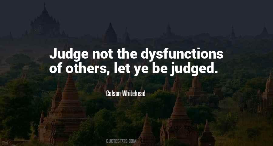 Judge Not Others Quotes #605137