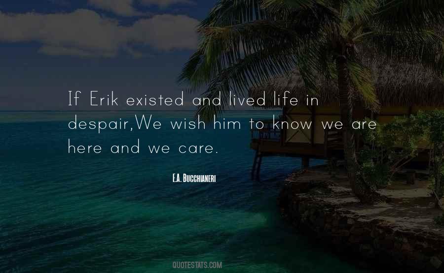 Quotes About Erik #1625373