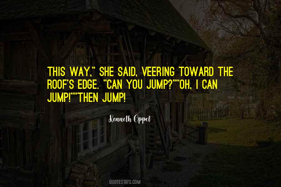 Jump Off The Edge Quotes #289042