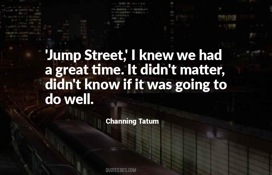 Jump Street Quotes #1004253