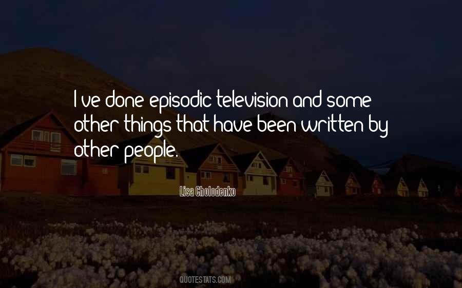 Quotes About Episodic #1826129