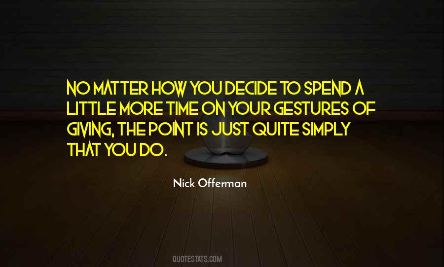 Just A Little More Time Quotes #1695427