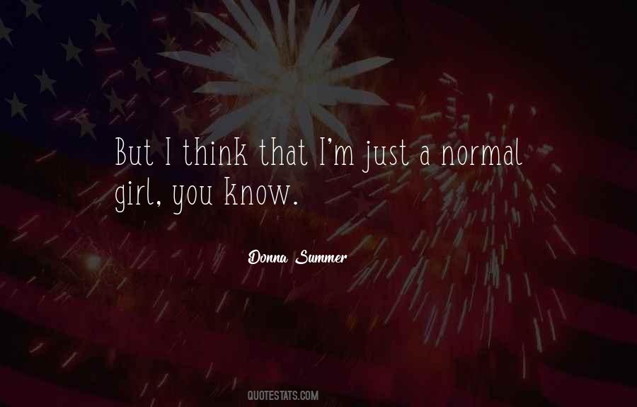 Just A Normal Girl Quotes #105297