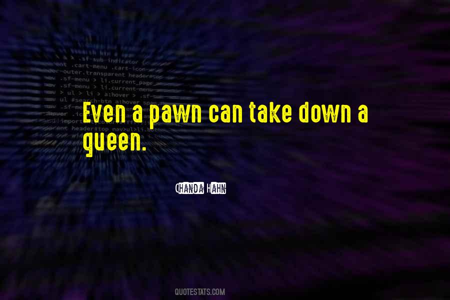 Just A Pawn Quotes #297926