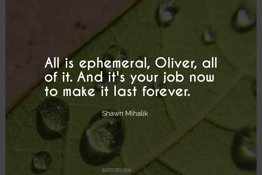 Quotes About Ephemeral Life #293995
