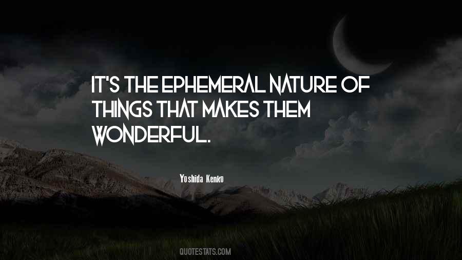 Quotes About Ephemeral Life #297653