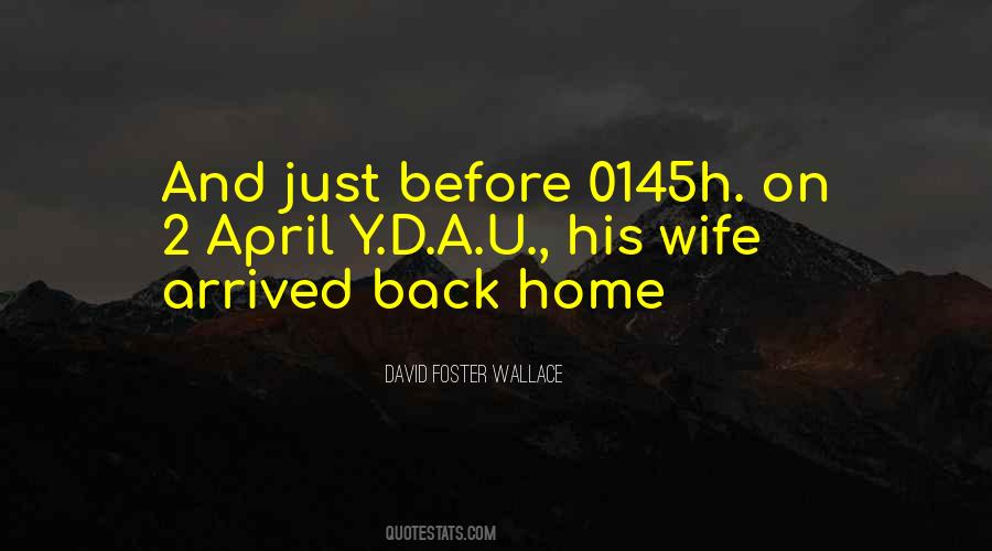 Just Arrived Home Quotes #1035148