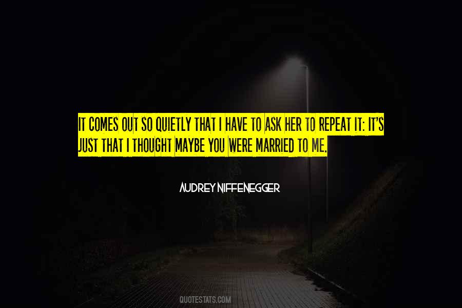 Just Ask Me Out Quotes #921762