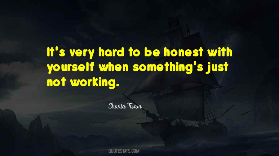 Just Be Honest With Yourself Quotes #1583963