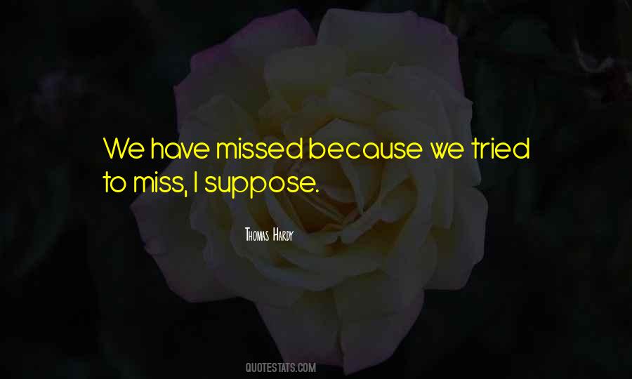 Just Because You Miss Someone Quotes #126036