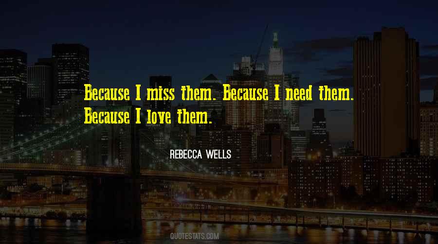 Just Because You Miss Someone Quotes #153290