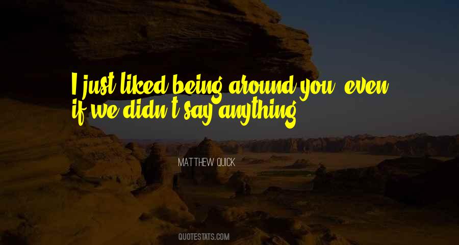 Just Being Around You Quotes #88474