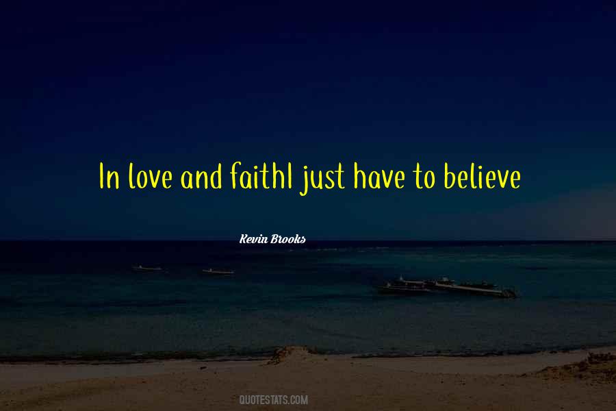 Just Believe In Love Quotes #1598044