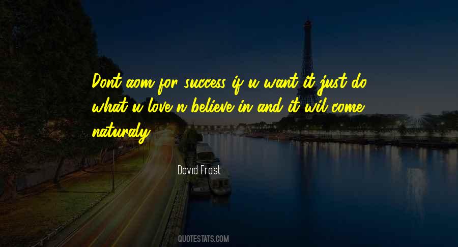 Just Believe In Love Quotes #716104