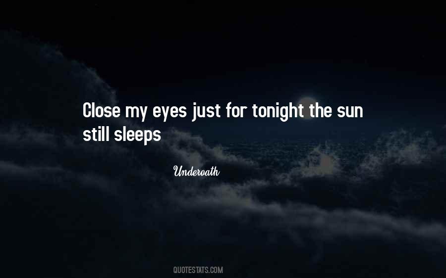 Just Close My Eyes Quotes #928014