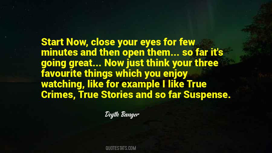 Just Close Your Eyes Quotes #433054