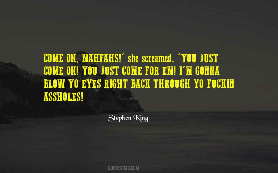 Just Come Back Quotes #425033