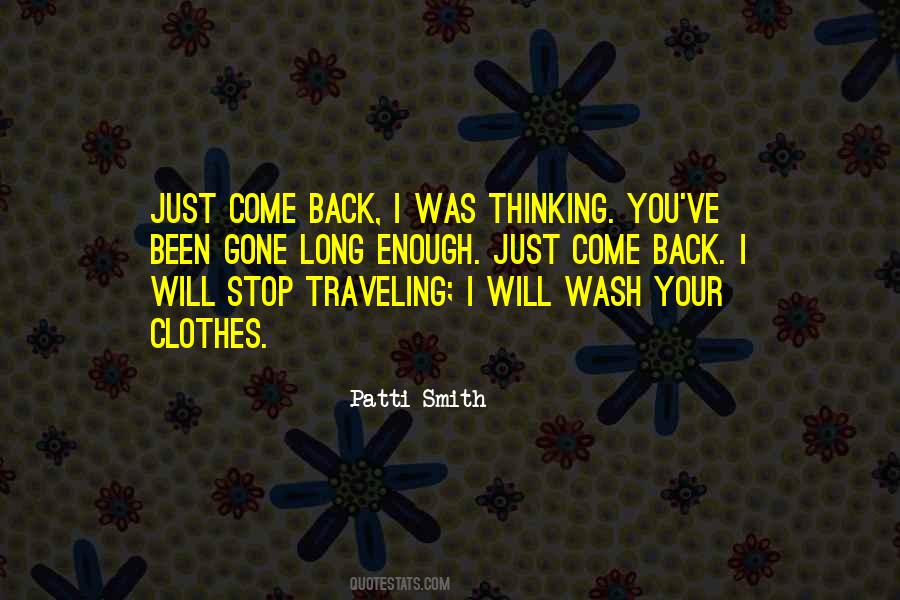 Just Come Back Quotes #429833